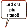 ed ora più ritmo
